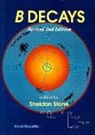 Sheldon Stone, Sheldon Stone - B Decays (Revised 2nd Edition)