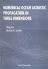 Ding Lee, Martin H Schultz, Martin H. Schultz, W L Siegmann, W. L. Siegmann - Numerical Ocean Acoustic Propagation In Three Dimensions