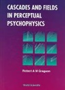 Robert A M Gregson, Robert A. M. Gregson, R A M Gregson - Cascades & Fields in Perceptual