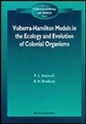 P. L. Antonelli, Peter L Antonelli, Peter L. Antonelli, R H Bradbury, R. H. Bradbury - Volterra-hamilton Models In The Ecology And Evolution Of Colonial Organisms