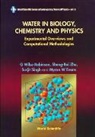 Myron W Evans, Myron W. Evans, G Wilse Robinson, G. W. Robinson, G. Wilse Robinson, Surjit Singh... - Water In Biology, Chemistry And Physics: Experimental Overviews And Computational Methodologies