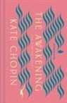 Kate Chopin, Claire Vaye Watkins - The Awakening and Selected Stories