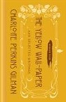 Kate Bolick, Charlotte Perkins Gilman, Charlotte Perkins Gilman - The Yellow Wall-Paper and Selected Writings