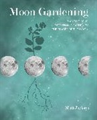 Matt Jackson, Jackson Matt - Moon Gardening