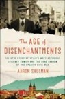 Aaron Shulman - The Age of Disenchantments