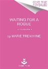 Marie Tremayne - Waiting for a Rogue