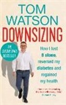 Tom Watson - Downsizing