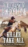 J A Johnstone, J.A. Johnstone, William W Johnstone, William W. Johnstone - Killer Take All