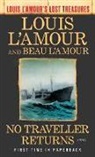 Beau L'Amour, Louis L'amour - No Traveller Returns (Louis L'Amour's Lost Treasures)
