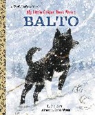 Sophie Allsopp, Charles Lovitt, Sophie Allsopp - My Little Golden Book About Balto