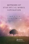 Joseph Hilbe, Joseph M. Hilbe, Joseph M. Robinson Hilbe, Joseph Robinson Hilbe, Andrew Robinson, Andrew P. Robinson - Methods of Statistical Model Estimation