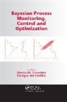 Bianca M. Del Castillo Colosimo, Bianca M. Colosimo, Colosimo Bianca M., Enrique Del Castillo, del Castillo Enrique - Bayesian Process Monitoring, Control and Optimization