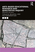 Thalia M. Mulvihill, Thalia M. (Ball State University) Mulvihill, Thalia M. (Ball State University) Swami Mulvihill, Mulvihill Thalia M., Raji Swaminathan, Raji (University of Wisconsin Swaminathan... - Arts-Based Educational Research and Qualitative Inquiry
