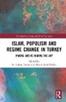 M. Hakan (University of Utah Yavuz, M. Hakan Ozturk Yavuz, Ahmet Erdi Öztürk, M Hakan Yavuz, M. Hakan Yavuz, Yavuz M. Hakan - Islam, Populism and Regime Change in Turkey