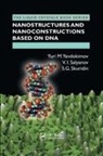 V I Salyanov, V. I. Salyanov, V.I. Salyanov, S G Skuridin, S. G. Skuridin, S.G. Skuridin... - Nanostructures and Nanoconstructions Based on Dna