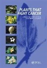 Spyridon E. (Agricultural University of Kintzios, Maria G. Barberaki, Spyridon E. Kintzios - Plants That Fight Cancer