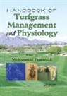 Mohammad Pessarakli, Mohammad (The University of Arizona Pessarakli, Mohammad Pessarakli - Handbook of Turfgrass Management and Physiology