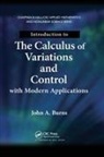 John A Burns, John A. Burns - Introduction to the Calculus of Variations and Control With Modern