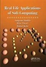 Rahul Kala, Kala Rahul, Anupam Shukla, Anupam Tiwari Shukla, Shukla Anupam, Ritu Tiwari... - Real Life Applications of Soft Computing