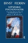 Ernst Federn, Federn Ernst, Riccardo Steiner - Witnessing Psychoanalysis
