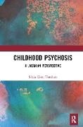 Silvia Elena Tendlarz,  Tendlarz Silvia Elena - Childhood Psychosis - A Lacanian Perspective