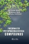 Rajabalaya Rajan, Santhanam Ramesh, Santhanam Rajan Ramesh, Ramasamy Santhanam - Freshwater Phytopharmaceutical Compounds