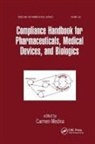 Carmen Medina, Carmen Medina, Medina Carmen - Compliance Handbook for Pharmaceuticals, Medical Devices, and Biologic