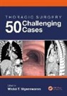Wickii Vigneswaran, Wickii (Chief of Thoracic Surgery Vigneswaran, Wickii (Professor and Chief of Thorac Vigneswaran, Wickii Vigneswaran, Wickii T. Vigneswaran, Vigneswaran Wickii - Thoracic Surgery: 50 Challenging Cases