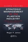 Roger F. Jones, Jones Roger F. - Strategic Management for the Plastics Industry