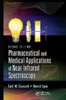 Emil W. Ciurczak, Emil W. (Cadrai Technologies Ciurczak, Emil W. Igne Ciurczak, Ciurczak Emil W., Benoit Igne, Igne Benoit - Pharmaceutical and Medical Applications of Near-Infrared Spectroscopy
