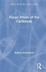 Sydney Hutchinson - Focus: Music of the Caribbean
