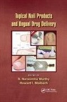 S Narasimha Maibach Murthy, Howard I Maibach, Howard I. Maibach, Maibach Howard I., S Narasimha Murthy - Topical Nail Products and Ungual Drug Delivery