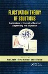 Paul E. Matteoli Smith, Enrico Matteoli, Matteoli Enrico, John P. O' Connell, O' Connell John P., Paul E. Smith... - Fluctuation Theory of Solutions