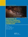 F.j.p. Froggatt Soler, Colin D. Froggatt, Froggatt Colin D., Franz Muheim, Muheim Franz, F.J.P. Soler - Neutrinos in Particle Physics, Astrophysics and Cosmology