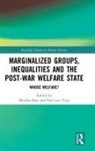 Monika (Leiden University Baar, Monika Trigt Baar, Monika Van Trigt Baar, Monika Baár, Paul van Trigt, Monika Baár... - Marginalized Groups, Inequalities and the Post-War Welfare State