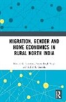 Rahul K. Gairola, Rahul K. Gairola, Dinesh K. Nauriyal, Dinesh (Indian Institute of Technolog K. Nauriyal, Dinesh Singh Negi K. Nauriyal, Deepak K. Nauriyal... - Migration, Gender and Home Economics in Rural North India