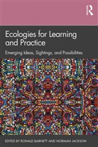 Ronald (Institute of Education Barnett, Ronald Barnett, Norman Jackson - Ecologies for Learning and Practice
