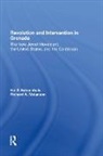 Richard Melanson, Richard A. Melanson, Kai Schoenhals, Kai Melanson Schoenhals, Kai P. Schoenhals - Revolution and Intervention in Grenada