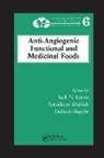 Jack N. (Louisiana State University Losso, Jack N. Shahidi Losso, Debasis Bagchi, Bagchi Debasis, Jack N Losso, Jack N. Losso... - Anti-Angiogenic Functional and Medicinal Foods