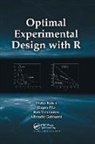 Albrecht Gebhardt, Jurgen Pilz, Dieter Rasch, Dieter Pilz Rasch, L R Verdooren, L. R. Verdooren... - Optimal Experimental Design With R
