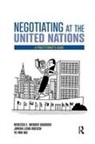 Rebecca W. Gaudiosi, Rebecca W. Roesch Gaudiosi, Jimena Leiva Roesch, Wu Ye-Min - Negotiating At the United Nations