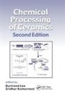 Burtrand Komarneni Lee, Sridhar Komarneni, Burtrand Lee - Chemical Processing of Ceramics