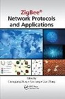 Chonggang (University of Arkansas Wang, Chonggang Jiang Wang, Tao Jiang, Jiang Tao, Chonggang Wang, Wang Chonggang... - Zigbee Network Protocols and Applications