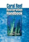 William F. Precht, William F. (Noaa Precht, William F Precht, William F. Precht, Precht William F. - Coral Reef Restoration Handbook