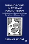 Salman Akhtar - Turning Points in Dynamic Psychotherapy