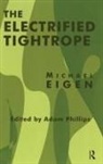 Michael Eigen, Eigen Michael, Adam Phillips, Phillips Adam - Electrified Tightrope