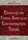 Akhlesh Lakhtakia, Akhlesh Lakhtakia - Essays On The Formal Aspects Of Electromagnetic Theory