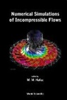 M.M. Hafez, Mohamed M Hafez, Mohamed M. Hafez - Numerical Simulations Of Incompressible Flows