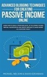 David Ezeanaka, Michael Nelson - Advanced Blogging Techniques for Creating Passive Income Online