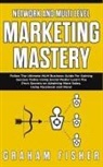 Graham Fisher, Graham Fisher - Network and Multi Level Marketing Mastery